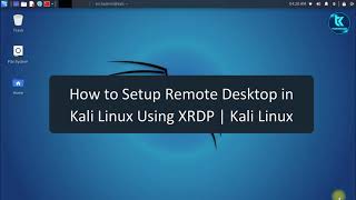 How to Setup Remote Desktop in Kali Linux Using XRDP
