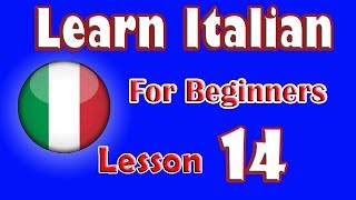 Learn Italian For Beginners Lesson: 14