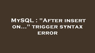 MySQL : "After insert on..." trigger syntax error
