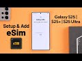 How To Activate eSIM On Samsung Galaxy S25 Ultra/S25+ [Add eSIM]