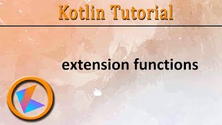 #173 Kotlin Tutorial | extension function