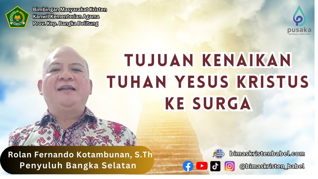 TUJUAN KENAIKAN TUHAN YESUS KRISTUS - LUKAS 24:50-53 - SATE PENYU BABEL ...