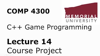 COMP4300 - Game Programming - Lecture 14 - Course Project Information