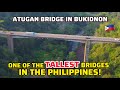 NAKAKALULANG TAAS NG ATUGAN BRIDGE SA BUKIDNON!