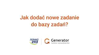 Generator testów i sprawdzianów: Jak dodać nowe zadanie