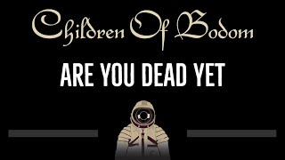 Children Of Bodom • Are You Dead Yet (CC) 🎤 [Karaoke] [Instrumental Lyrics]