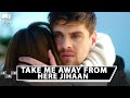 Jihaan Take Me Away From Here| Best Moment | Zalim Istanbul | RP2Y