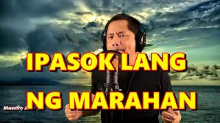 IPASOK LANG NG MARAHAN (Parody Song) - Alexander Barut