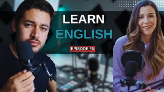 Podcast Episode #6 || Conversation to Learn English || Train Your Listening