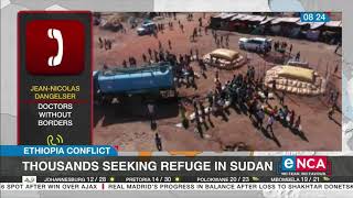 Ethiopia conflict: Thousands seeking refuge in Sudan