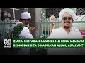 Anda Punya Masalah? Datangi DPRnya Allah!! | Habib Abdul Qodir Ba'abud