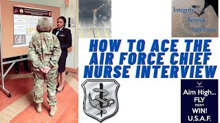 HOW TO ACE THE AIR FORCE CHIEF NURSE INTERVIEW!