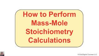 How to Perform Mass-Mole Stoichiometry