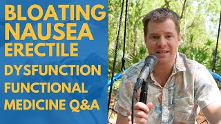 Bloating, Headaches, Nausea, Erectile Dysfunction Functional Medicine Solutions AMA