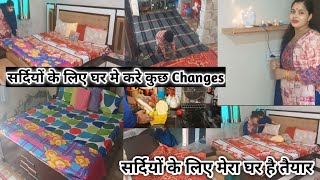 अब मेरा घर Winters के लिए है, तैयार || घर मे करे कुछ Changes ||