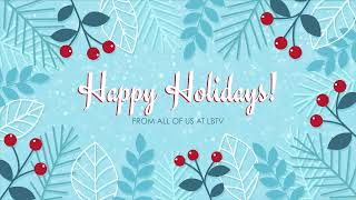 Happy Holidays from LBTV!