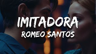 Romeo Santos - Imitadora (Letra / Lyrics)