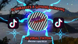 DJ MIRACLES X GOYANG DUMANG DJ VIRAL TIK TOK DJ SANTUY