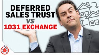 Deferred Sales Trust vs 1031 Exchange