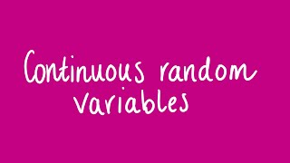 Continuous random variables in a nutshell | Unit 3 and 4 Maths Methods (2020 only)