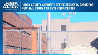 Horry County Sheriff's Office requests $250K for new jail study for Detention Center