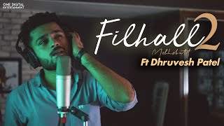Filhaal2 Mohabbat Ft Dhruvesh Patel | Akshay Kumar Ft Nupur Sanon | BPraak | Jaani