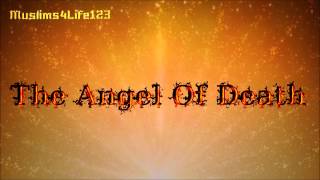 The Angel Of Death And What He Will Do To The Kuffar | Must Watch