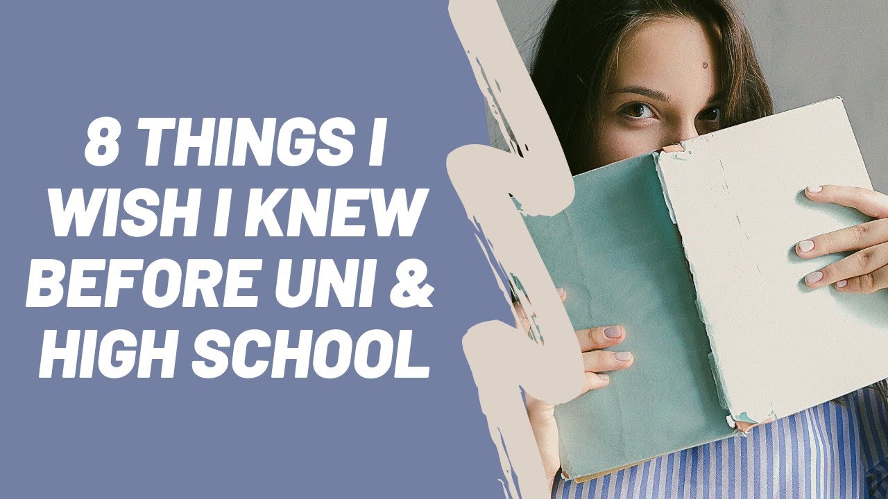 Things I Wish I Knew Before High School & University - YouTube