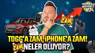 Togg'a zam, iPhone'a zam! - Neler oluyor? Teknoloji Muhabbeti 7. Bölüm