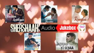 Shershaah Audio Jukebox | Shershaah songs | Sidharth Malhotra | Kiara Advani | Bollywood Jukebox