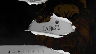 Loca - Almighty | La BESTia