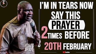 I'M IN TEARS NOW SAY THIS PRAYER 2 TIMES B4 20TH FEBRUARY \u0026 SEE GOD IN ACTION- APOSTLE JOSHUA SELMAN