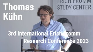 Third International Erich Fromm Research Conference 2023 – Prof. Dr. Thomas Kühn
