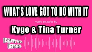 Kygo & Tina Turner - What's Love Got To Do With It (Karaoke Version)