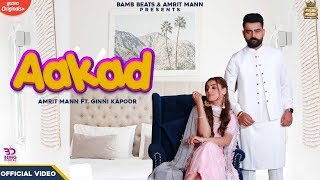AAKAD (Official Video) Amrit Maan Ft Ginni Kapoor _ Desi Crew _ Latest Punjabi Songs