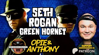 Opie and Anthony - Seth Rogan - Green Hornet movie - Jan 2011