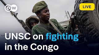 Watch live: UN security to discuss fighting in the DRC | DW News