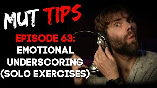 Emotional Underscoring (Solo Exercises) - MUT Improv Tips #63