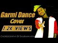 Garmi Song Dance Cover | Street Dancer 3D | Nora F, Varun D , Badshah, Neha K | Remo D | T-Series