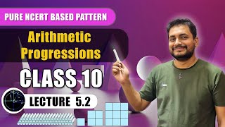 Arithmetic Progression for Class 10 CBSE | Complete Explanation and Examples | Lec- 5.2