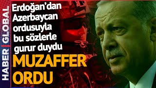 Erdoğan Aliyev'in Yanında Azerbaycan Ordusu ile Böyle İftihar Etti: Muzaffer Ordu