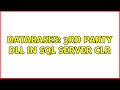 Databases: 3rd party dll in SQL Server CLR (3 Solutions!!)