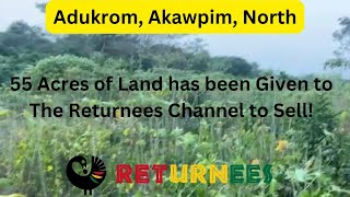 Adukrom, Akwapim North, 55 Acres of Land has been Given to The Returnees Channel to Sell!