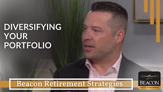 Diversifying Your Portfolio: Beacon Retirement Strategies (Season 6 Episode: 3)