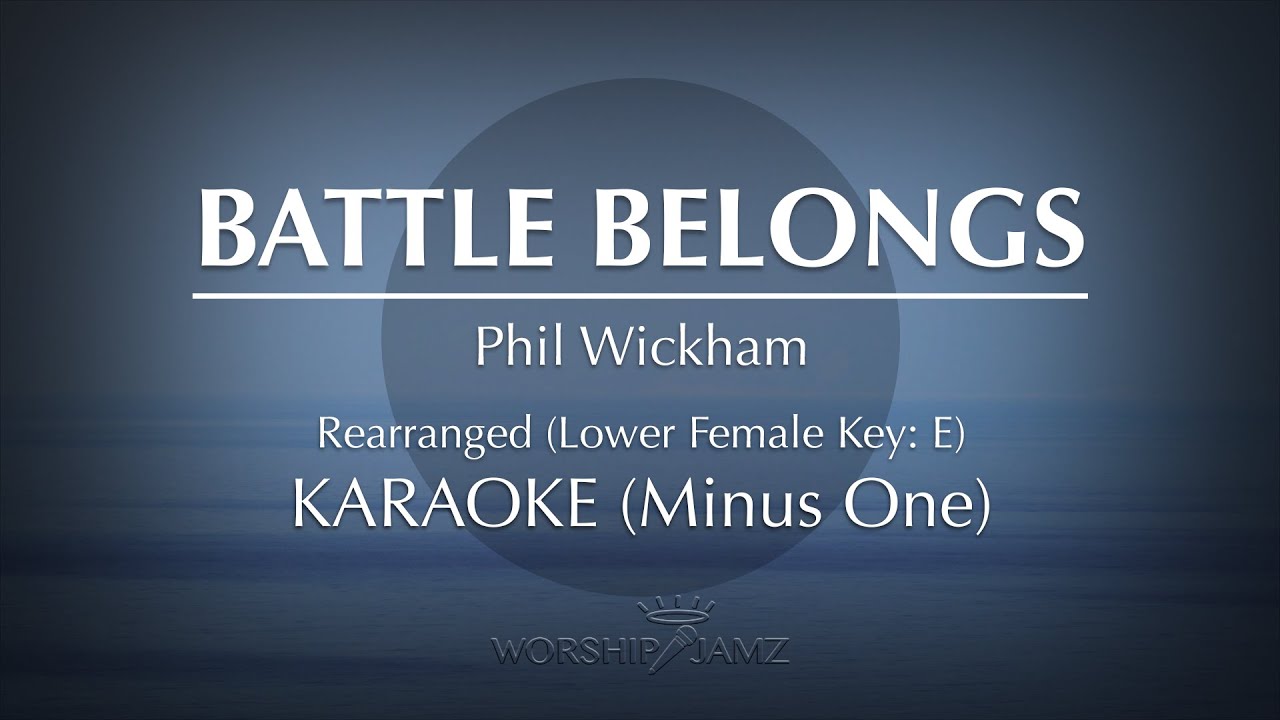 Battle Belongs Phil Wickham Karaoke Chords Chordify