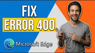 How To Fix Microsoft Edge Error 400 (Easy Step-By-Step Guide)