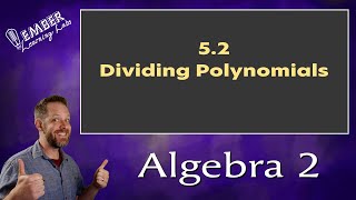 5-2 Dividing Polynomials | Algebra 2 | Ember Learning Labs