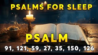 THE BEST Psalms for Sleep - Psalm 91, 121, 59, 27, 35, 150, 126 | Listen While You Sleep