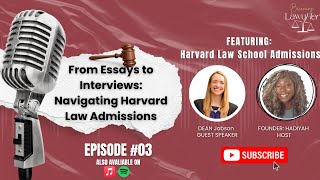 From Essays to Interviews: Navigating Harvard Law Admissions with Dean Jobson