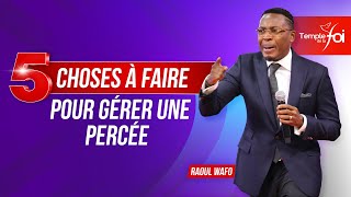 5 CHOSES À FAIRE POUR GÉRER UNE PERCÉE - Raoul WAFO